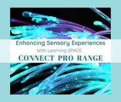 Enhancing Sensory Experiences with Learning SPACE Connect Pro Range