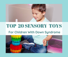 Top 20 Sensory Toys For Children With Down Syndrome