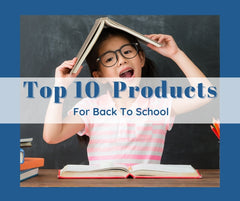 Top 10 Products for Back To School - New School Year