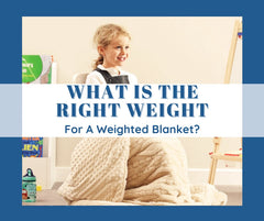 What Is the Right Weight For A Weighted Blanket?