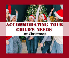 Accommodating Your Child's Needs at Christmas