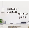 Inhale Courage Exhale Fear - Wall Decal-Calmer Classrooms,Classroom Displays,Helps With,Playground Wall Art & Signs,Primary Books & Posters,Sensory Wall Panels & Accessories,Sticker,Wall & Ceiling Stickers-Learning SPACE