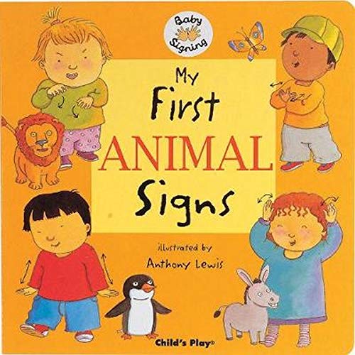 My First Animal Signs (Board Book)-Additional Need,Baby & Toddler Gifts,Baby Books & Posters,Childs Play,Deaf & Hard of Hearing,Early Years Books & Posters,Gifts For 6-12 Months Old,Specialised Books-Learning SPACE