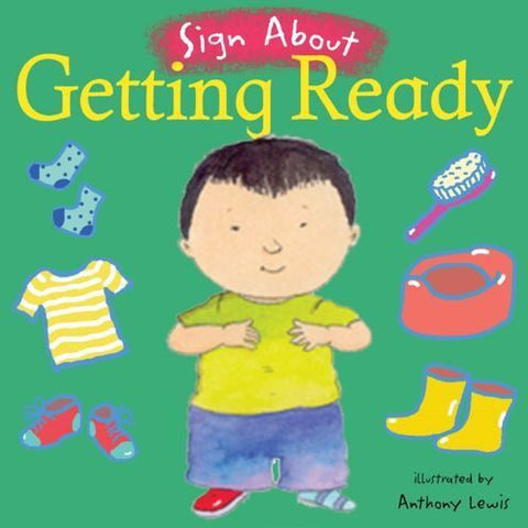 Sign About Getting Ready (Board Book)-Additional Need,Baby Books & Posters,Calming & Anxiety,Childs Play,communication,Deaf & Hard of Hearing,Early Years Books & Posters,Life Skills,Primary Books & Posters,Primary Literacy,PSHE,Specialised Books,Transitions and Routines-Learning SPACE