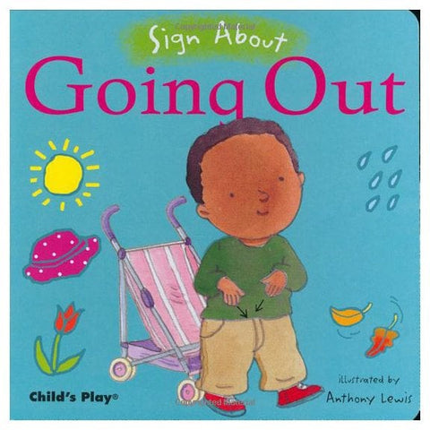 Sign About Going Out (Board Book)-Additional Need,Baby Books & Posters,Calming & Anxiety,Childs Play,communication,Deaf & Hard of Hearing,Early Years Books & Posters,Life Skills,Primary Books & Posters,Primary Literacy,PSHE,Specialised Books,Transitions and Routines-Learning SPACE