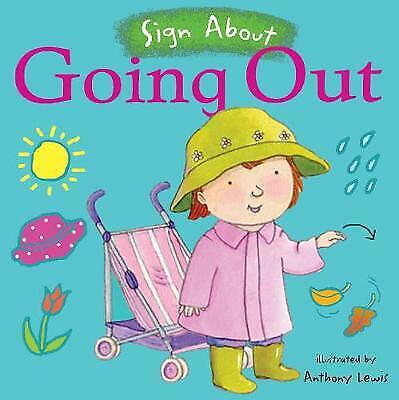 Sign About Going Out (Board Book)-Additional Need, Baby Books & Posters, Childs Play, communication, Communication Games & Aids, Deaf & Hard of Hearing, Early Years Books & Posters, Life Skills, Neuro Diversity, Planning And Daily Structure, Primary Books & Posters, Primary Literacy, PSHE, Schedules & Routines, Specialised Books, Stock-Learning SPACE